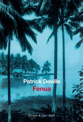 Fenua de Patrick Deville 