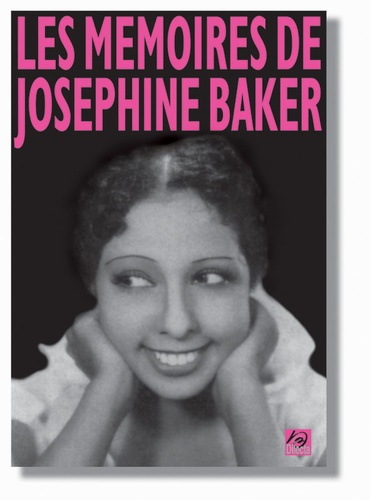 Les mémoires de Joséphine Baker de Joséphine Baker