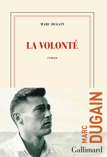 La volonté de Marc Dugain