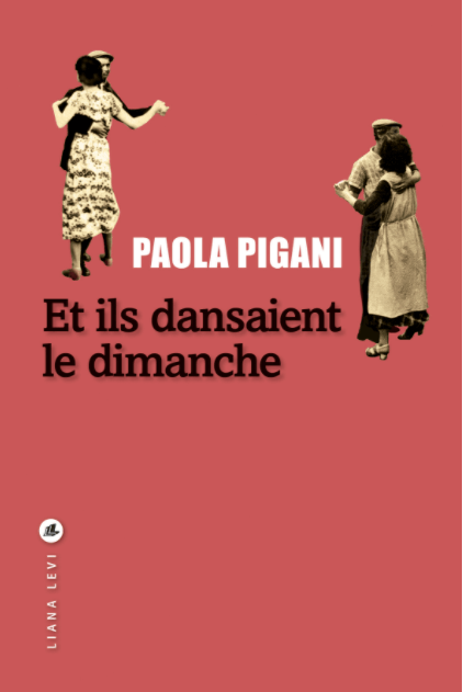 Et ils dansaient le dimanche de Paola Pigani