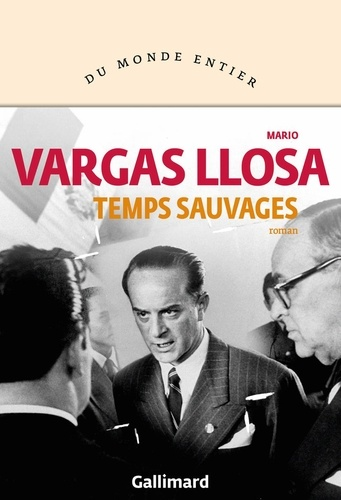 Temps sauvages de Mario  Vargas Llosa