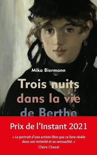 Trois nuits dans la vie de Berthe Morisot de Mika Biermann