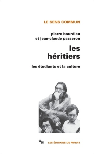 LES HERITIERS. - Les étudiants et la culture de Pierre Bourdieu