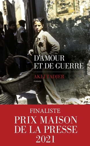 D'amour et de guerre de Akli Tadjer