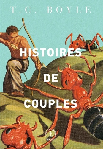 Histoires de couples - Nouvelles de T. C. Boyle