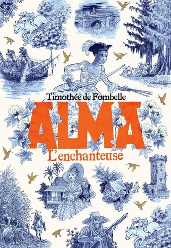 Alma - Tome 2 - L'enchanteuse de Timothée de Fombelle