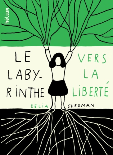 Le labyrinthe de la liberté de Delia Sherman