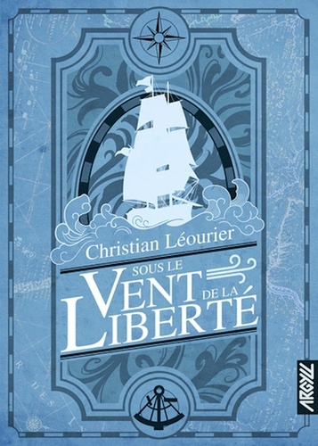 Sous le vent de la liberté de Christian Léourier