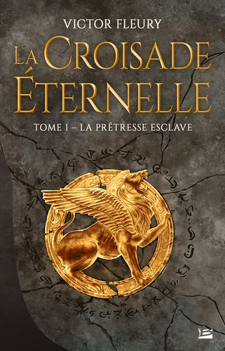 La croisade éternelle Tome 1 de Victor Fleury