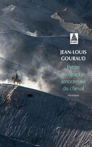 Petite géographie amoureuse du cheval de Jean-Louis Gouraud