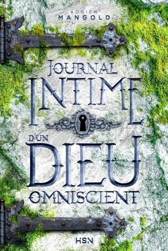 Journal intime d'un dieu omniscient de Adrien Mangold