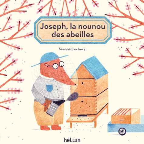 Joseph, la nounou des abeilles de Simona Cechová