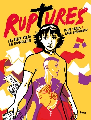 Ruptures - Les bébés volés du franquisme de Laure Sirieix