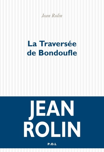 La traversée de Bondoufle de Jean Rolin