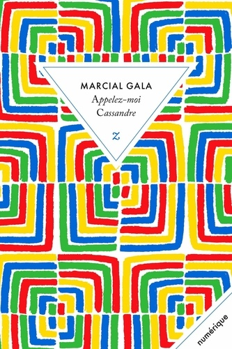 Appelez-moi Cassandre de Marcial Gala