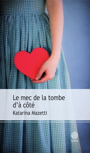 Le mec de la tombe d'à côté de Katarina  Mazetti