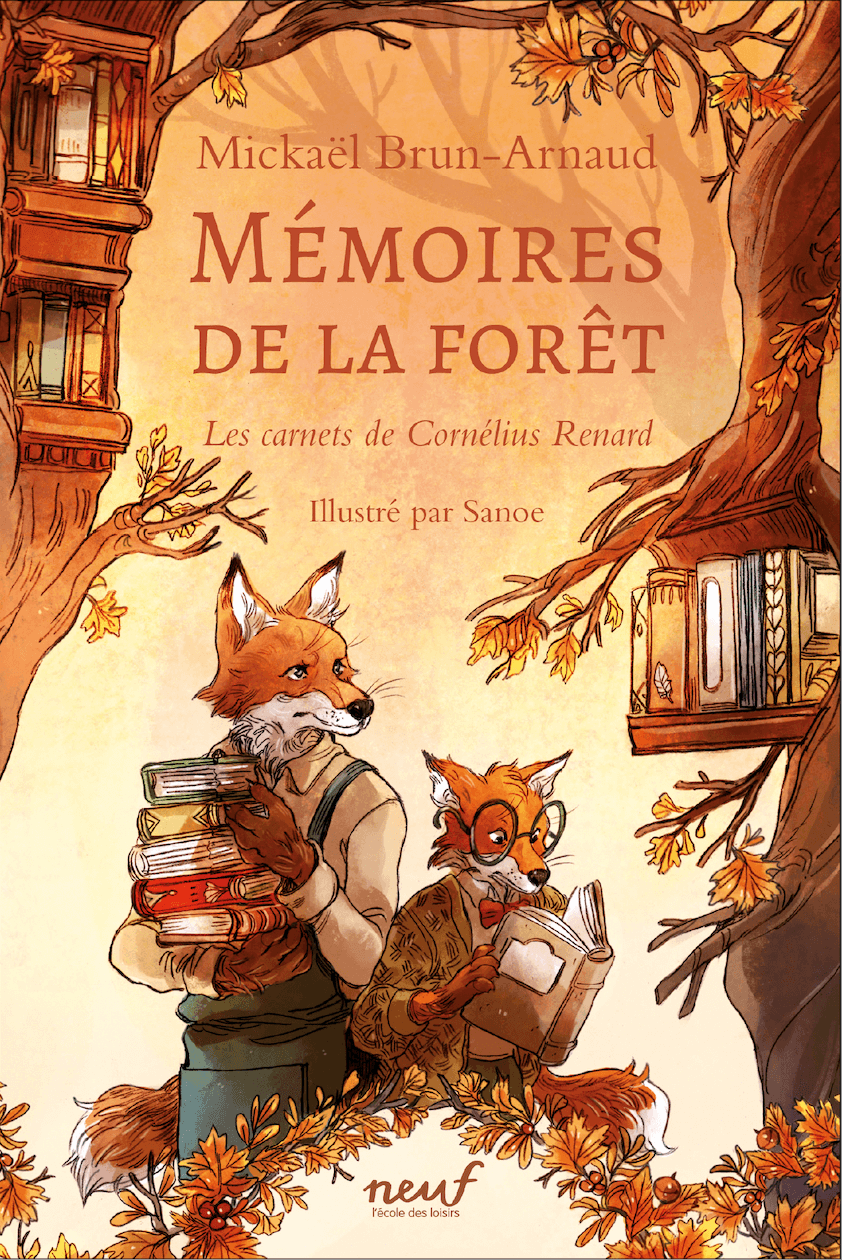 Mémoires de la forêt - Les carnets de Cornélius Renard de Mickael  Brun-Arnaud