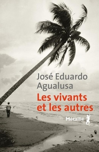 Les vivants et les autres de José Eduardo  Agualusa