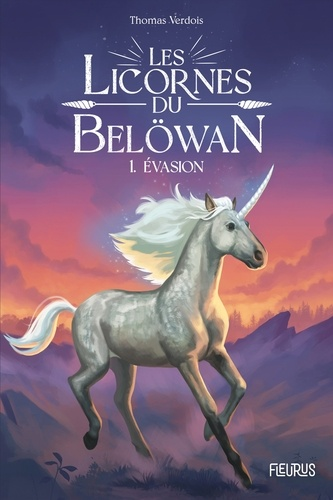 Les licornes du Belöwan - L'évasion - Tome 1 de Thomas Verdois