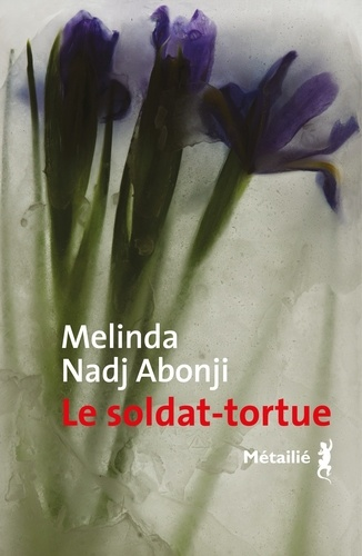 Le soldat-tortue de Melinda Abonji Nadj