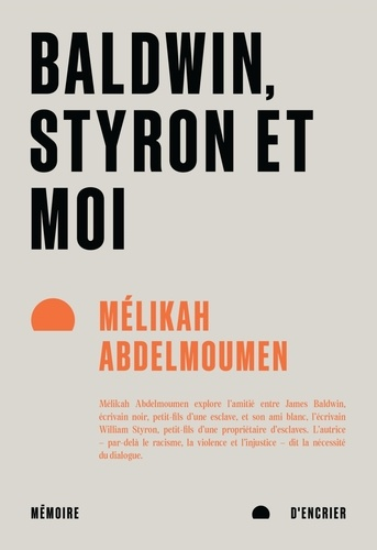 Baldwin, Styron et moi de Mélikah Abdelmoumen