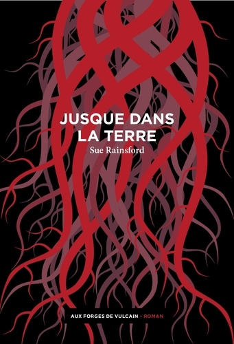 Jusque dans la terre de Sue Rainsford