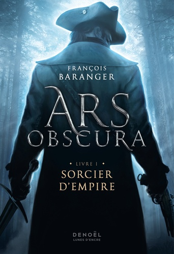 Ars Obscura Tome 1 de François Baranger