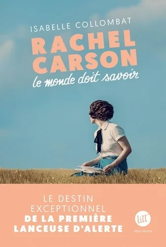 Rachel Carson - Le monde doit savoir de Isabelle Collombat