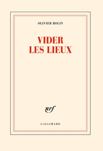 Vider les lieux de Olivier Rolin