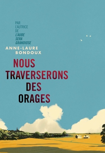 Nous traverserons des orages de Anne-Laure Bondoux