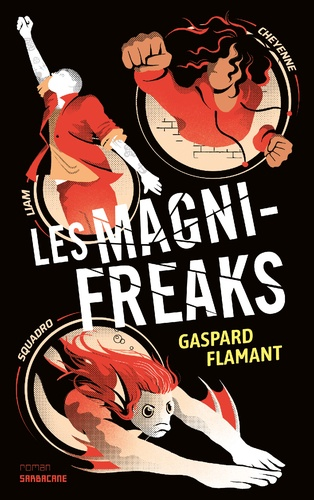 Les Magni-Freaks de Gaspard Flamant