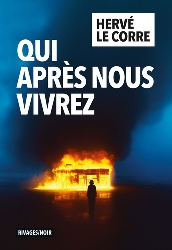 Qui après nous vivrez de Hervé Le Corre