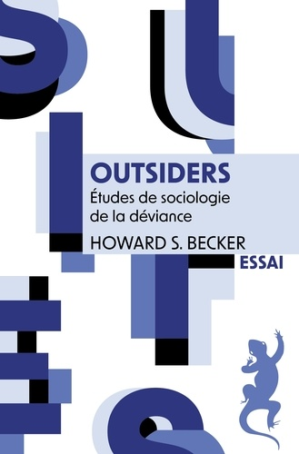 Outsiders. Etudes de sociologie de la déviance  de Howard S. Becker