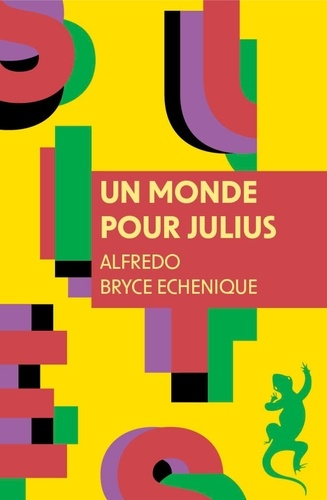 Un monde pour Julius de Echenique  Alfredo Bryce