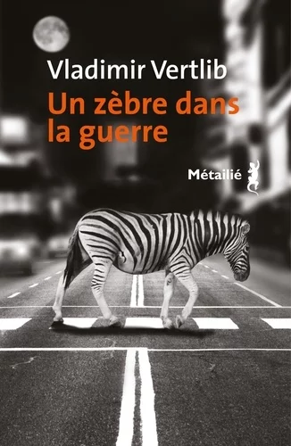 Un zèbre dans la guerre de Vladimir Vertlib