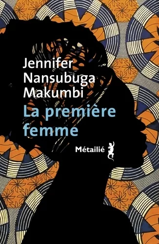 La première femme de Jennifer Nansubuga  Makumbi