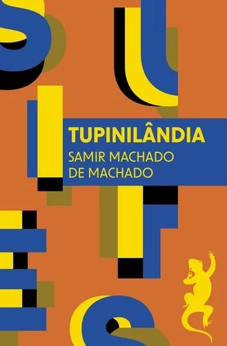 Tupinilândia de Samir Machado de Machado