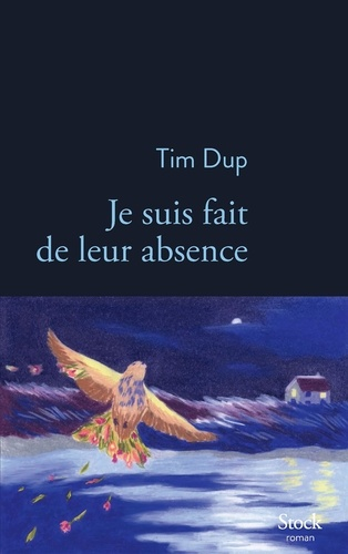 Je suis fait de leur absence de Tim Dup