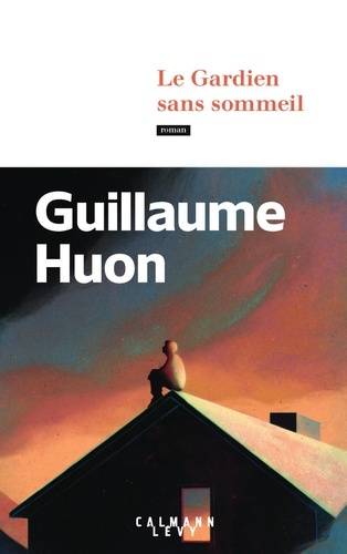 Le gardien sans sommeil de Guillaume Huon