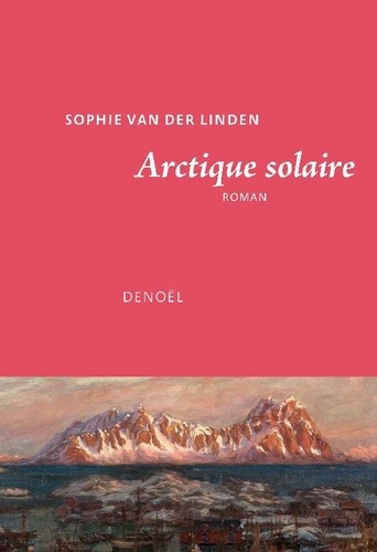 Arctique solaire de Sophie Van der Linden