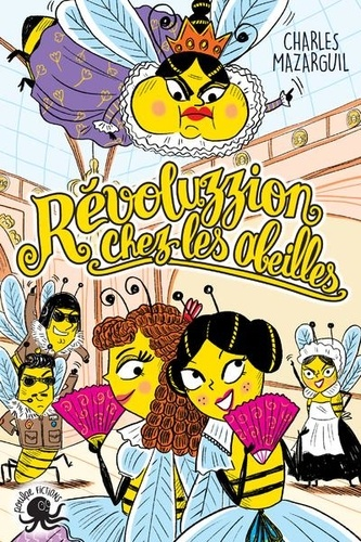 Révoluzzion chez les abeilles de Charles Mazarguil