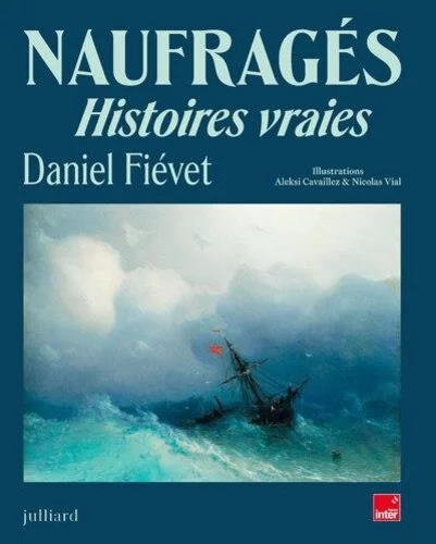 Naufragés - Histoires vraies de Aleksi Cavaillez