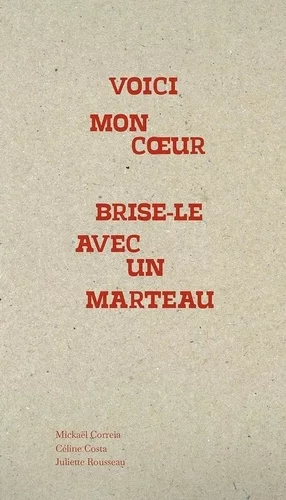 Couverture : Voici mon coeur, brise-le avec un marteau