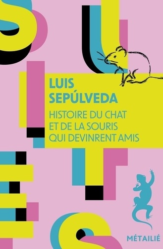Histoire du chat et de la souris qui devinrent amis de Luis Sepúlveda