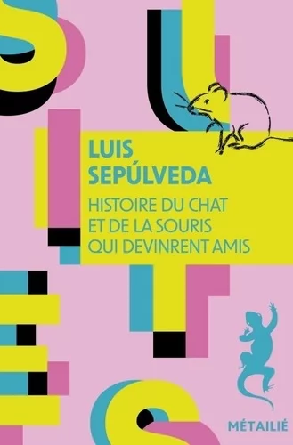 Histoire du chat et de la souris qui devinrent amis de Luis Sepúlveda