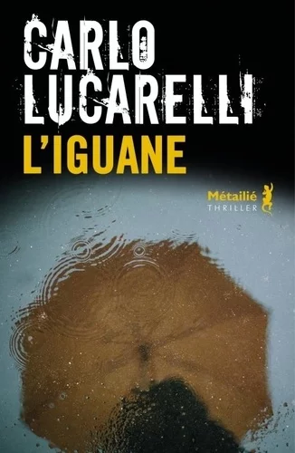 L'iguane de Carlo Lucarelli