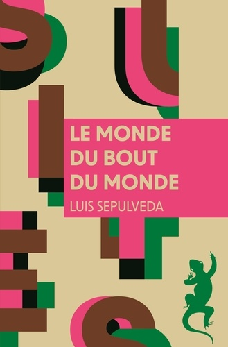 Le monde du bout du monde de Luis Sepúlveda