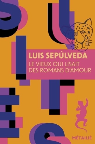 Le vieux qui lisait des romans d'amour de Luis Sepúlveda