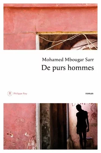 De purs hommes de Mohamed  Mbougar Sarr