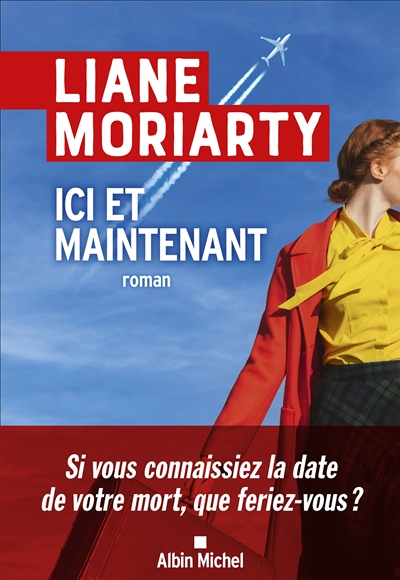 Ici et maintenant de Liane Moriarty
